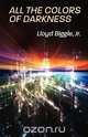All the Colors of Darkness, Lloyd Jr. Biggle 