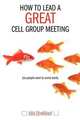 How to Lead a GREAT Cell Group Meeting, Joel Comiskey 