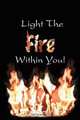 Light the Fire Within You, Ph.D Ida Greene 