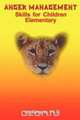 Anger Management Skills For Children, Elementary, Ph.D Ida Greene 