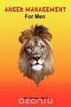 Anger Management Skills for Men, Ida Greene 
