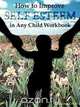 How to Improve Self-Esteem in Any Child Workbook, Ida Greene 