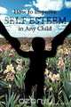 How to Improve Self-Esteem In Any Child, Ida Greene 