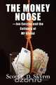 The Money Noose, Scott Skyrm 