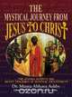 The Mystical Journey From Jesus to Christ, Muata Ashby 