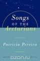 Songs of the Arcturians, Patricia L. Pereira 
