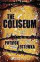 The Coliseum, Patrick Lestewka 