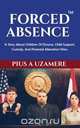 FORCED ABSENCE, Pius A Uzamere 