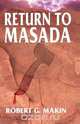 Return to Masada, Robert G Makin 