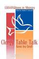 Clergy Table Talk, Kent Ira Groff 