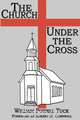 The Church Under the Cross, William Powell Tuck 