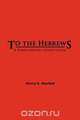 To the Hebrews, Henry E Neufeld 