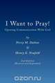 I Want to Pray!, Perry M Dalton 