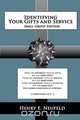 Identifying Your Gifts and Service, Henry E Neufeld 