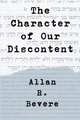 The Character of Our Discontent, Allan R. Bevere 