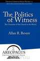 The Politics of Witness, Allan R Bevere 