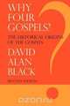 Why Four Gospels?, David Alan Black 