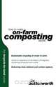 How To Make On Farm Composting Work. Sustainable Recycling of Waste to Land., Bill Butterworth 