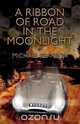A Ribbon Of Road In The Moonlight, Michael Pearson 