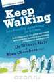 Keep Walking - Leadership Learning in Action - A Thrilling Story of a Polar Adventure with Powerful Lessons in Leadership and Personal Development, Richard Hale 