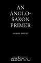 An Anglo-Saxon Primer, H. Sweet 