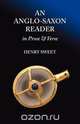 An Anglo-Saxon Reader in Prose and Verse, H. Sweet 