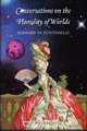 Conversations on the Plurality of Worlds, Bernard de Fontenelle 