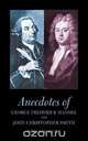 Anecdotes of George Frederick Handel and John Christopher Smith, William Coxe 