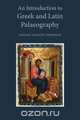 An Introduction to Greek and Latin Palaeography, Edward Maunde Thompson 