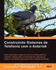 Construindo Sistemas de Telefonia Com O Asterisk, David Gomillion 