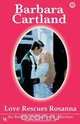 Love Rescues Rosanna, Barbara Cartland 