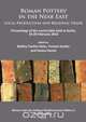 Roman Pottery in the Near East. Local Production and Regional Trade, 
