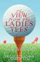 The View from the Ladies Tees, Peggy Strachan 