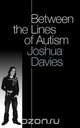 Between the Lines of Autism, Joshua Davies 