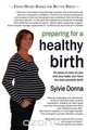 Preparing for a Healthy Birth (American Edition), Sylvie Donna 