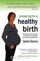 Preparing for a Healthy Birth (British Edition, with Notes and References), Sylvie Donna 