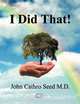 I Did That!, John Cathro Seed 