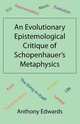 An Evolutionary Epistemological Critique of Schopenhauer