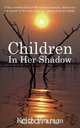 Children in Her Shadow, Keith Pearson 