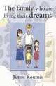 The Family Who Are Living Thir Dreams, James Koumis 