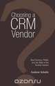 Choosing a Crm Vendor, Andrew Schultz 