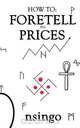 How To Foretell All Prices, Nsingo Sakala 
