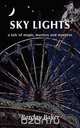 Sky Lights - a tale of magic, mystery and mayhem, Barclay Baker 