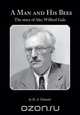 A Man and His Bees - The Story of Alec Wilfred Gale, D. a. Clements 