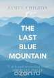 The Last Blue Mountain, James Chilton 