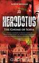 Herodotus - The Gnome of Sofia, Patrick Brigham 
