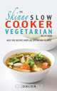 The Skinny Slow Cooker Vegetarian Recipe Book, Cooknation 
