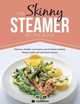 The Skinny Steamer Recipe Book, CookNation 