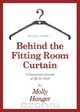 Tales from behind the fitting room curtain, Molly Hanger 