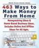 Work From Home Ideas. 463 Ways To Make Money From Home. Moneymaking Ideas & Home Based Business Ideas. Online And Offline Ideas For All Ages., Christine Clayfield 